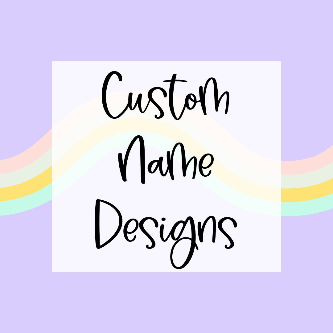 Custom Name Designs
