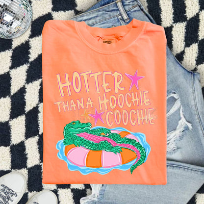 Hotter Than a Hoochie Coochie Tee