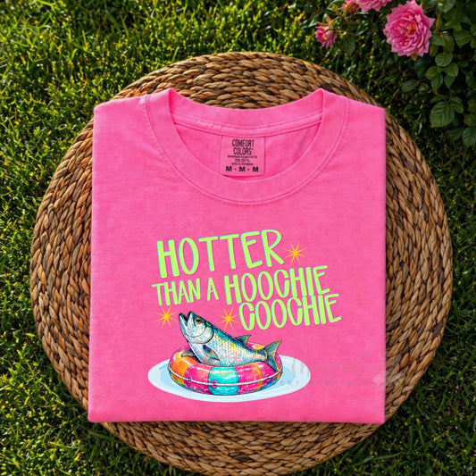 Hotter Than a Hoochie Coochie Tee Fish