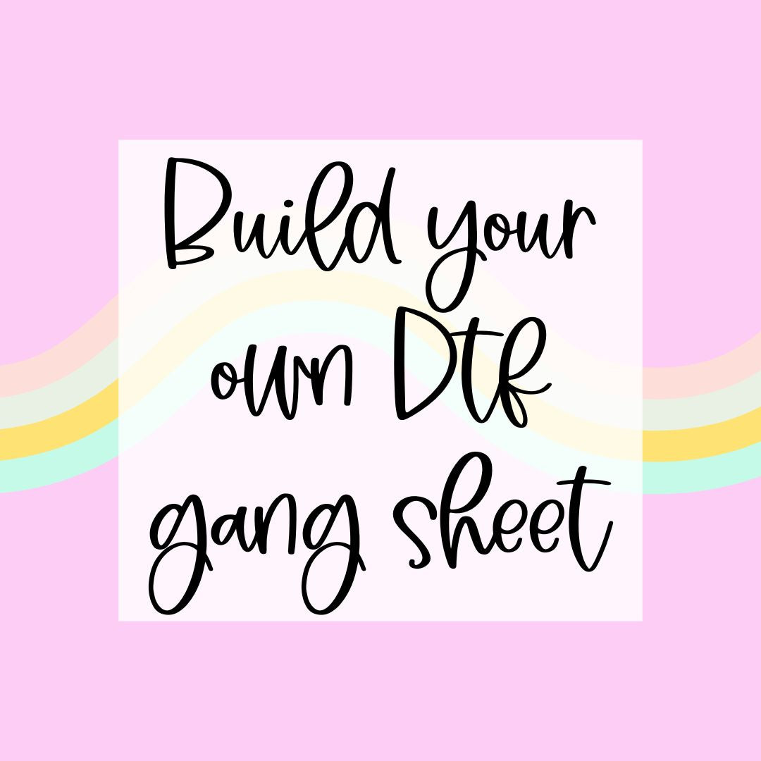 Build Your Own Gang Sheet